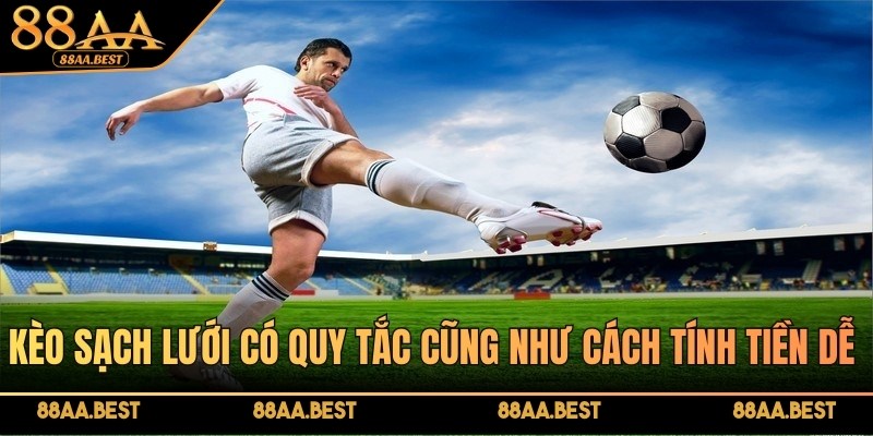 Kèo sạch lưới tại 88AA có quy tắc cũng như cách tính tiền tương đối dễ dàng