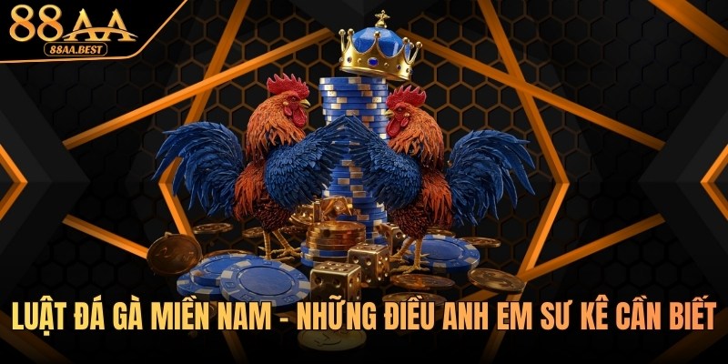 luật đá gà miền nam tại 88AA