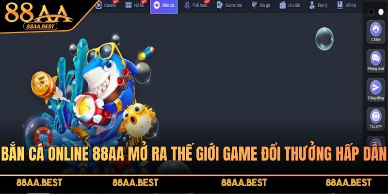 Bắn cá online 88AA mở ra thế giới game đổi thưởng hấp dẫn